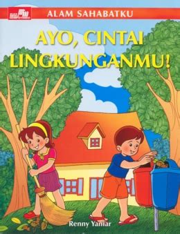 Check spelling or type a new query. Ayo, Cintai Lingkunganmu! (Alam Sahabatku) - Pokja AMPL ...