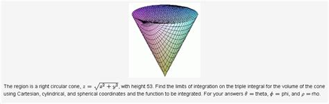 Solved The Region Is A Right Circular Cone Zsqrtx2y2