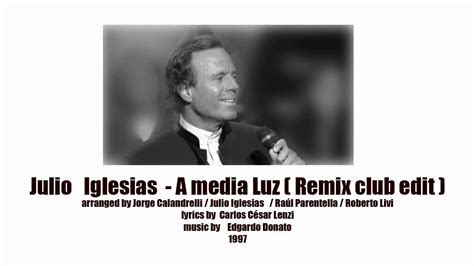 Julio Iglesias A Media Luz Remix Club Edit 1997 Official Remix
