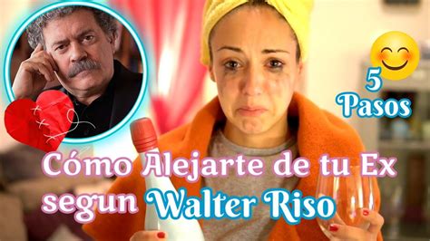 Cómo Olvidar a tu EX en Pasos segun Walter Riso YouTube