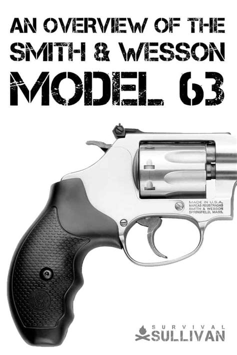 Overview Of The Smith And Wesson Model 63 Survival Sullivan
