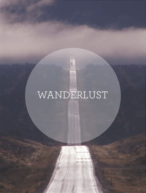 Wanderlust A Strong Desire For Or Impulse To Hike Wander Or Travel