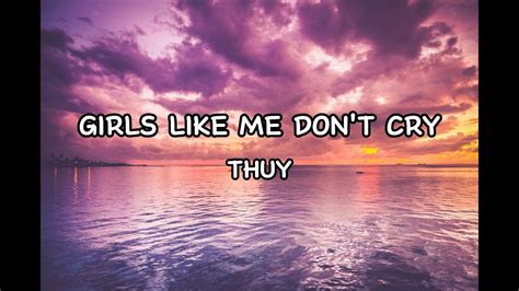 Thuy Girls Like Me Dont Cry Speed Up Lirik Dan Terjemahan Youtube