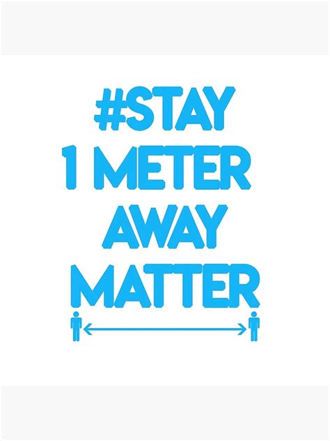 Stay 1 Meter Away Matter Campaign Poster By Ermant Redbubble