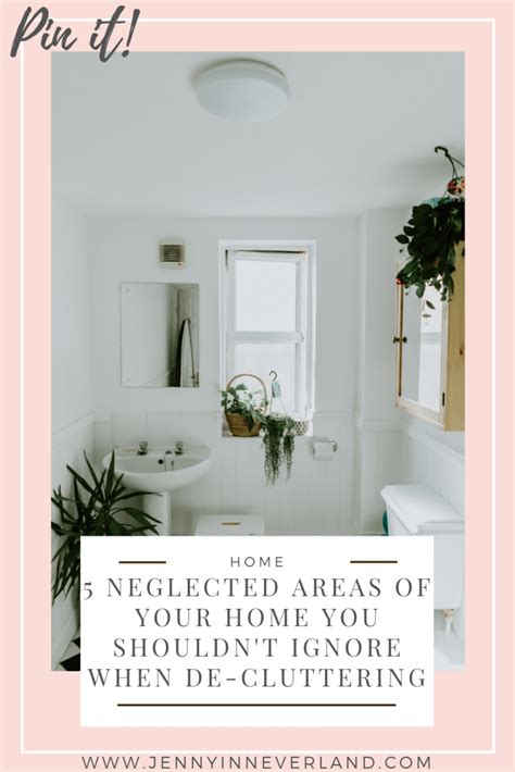 5 Neglected Areas Of Your Home You Shouldnt Ignore When De Cluttering