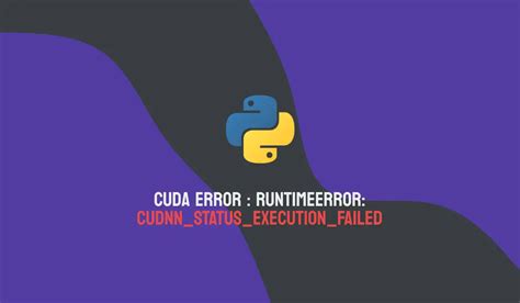 Cuda Runtimeerror Cudnn Status Execution Failed Linuxpip
