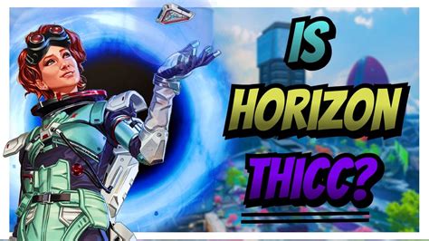 Is Horizon Thicc Apex Legends Youtube