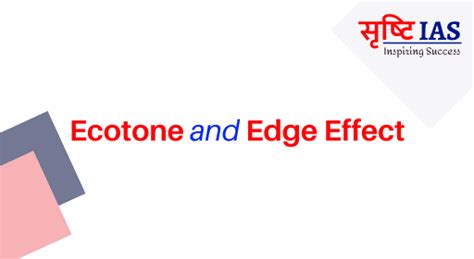 Ecotone And Edge Effect Srishti Ias