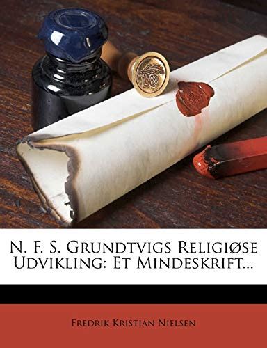 N F S Grundtvigs Religiøse Udvikling Et Mindeskrift By Fredrik