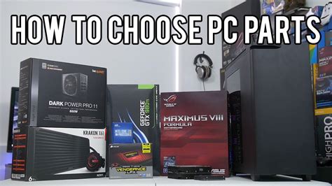 How To Choose Parts For A Pc The Ultimate Compatibility Guide Youtube