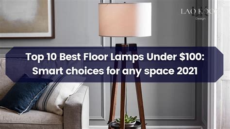 Top 10 Best Floor Lamps Under 100 Smart Choices For Any Space 2022