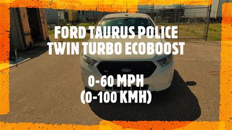 Ford Taurus Police Interceptor 0 60 Mph 0 100 Kmh Ecoboost Twin Turbo