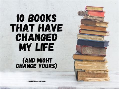 10 Books That Have Changed My Life And Might Change Yours C