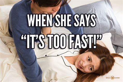 What To Do When She Says Its Too Fast And Wants To Leave Girls Chase