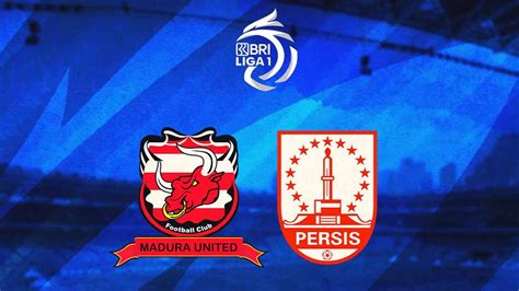 Adu Kekuatan Antarlini Madura United Vs Persis Solo Di Bri Liga Sama