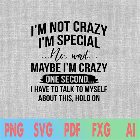 I M Not Crazy Svg I M Not Crazy I M Special No Etsy