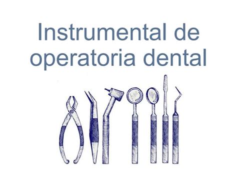 Instrumental De Operatoria Dental Ppt