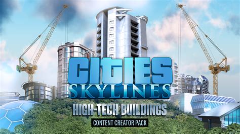 Cities Skylines Cities Skylines Content Creator Pack High Tech