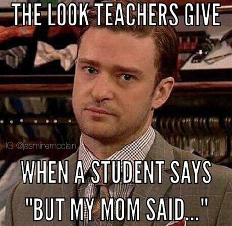 But My Mom Said I Could Just Turn It In On Monday ☄️ Teacher Memes Funny Teacher Quotes