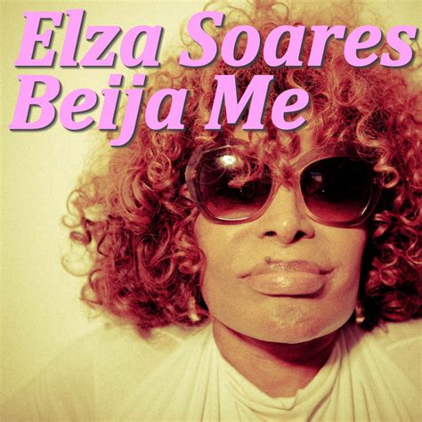 Beija Me Compilation By Elza Soares Spotify