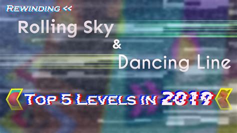 Rolling Sky And Dancing Line Top 5 Best Levels In 2019 Youtube
