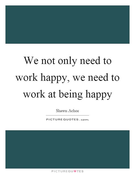 Happy At Work Quotes And Sayings Happy At Work Picture Quotes