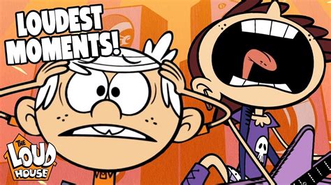 The Loudest Loud House Moments The Loud House Youtube