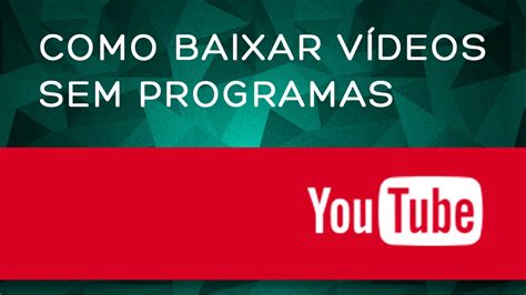 Dicas Rapidas Como Baixar Videos Do Youtube Sem Programas My Xxx Hot Girl