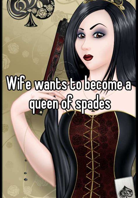 Wife Wants To Become A Queen Of Spades