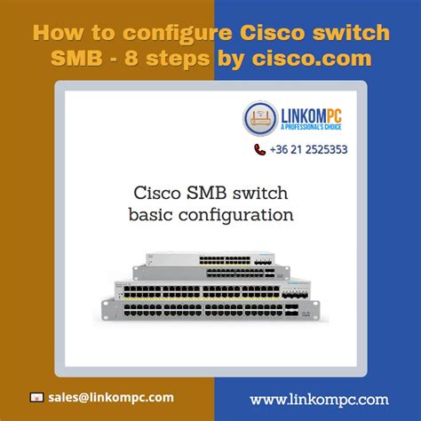 How To Configure Cisco Switch Smb 7 Steps By Linkom Pc