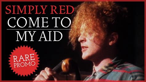 Simply Red - Come to My Aid (Rare Promo Version) - YouTube