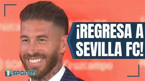 Sergio Ramos Regresa Al Sevilla Fc DespuÉs De 18 AÑos Tj Sports