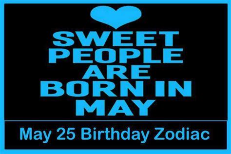 May 25 Zodiac Sign May 25th Zodiac Personality Love Compatibility