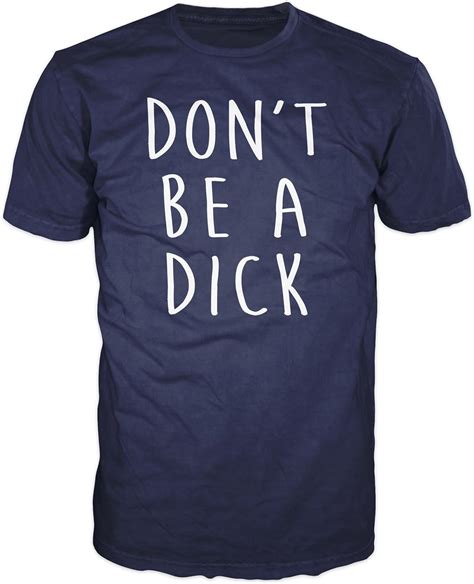 dalesbury don t be a dick funny t shirt navy blue xxl uk clothing
