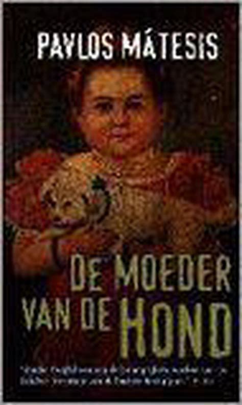 De Moeder Van De Hond Matesis 9789035118973 Boeken Bol