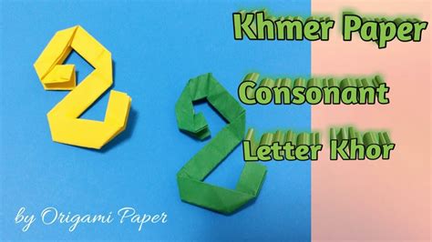 Origami Paper Learn To Make Khmer Paper Consonant Letter Khor Youtube