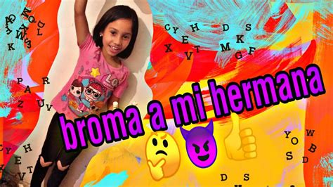 Broma De Venganza A Mi Hermana 😈😈 Youtube