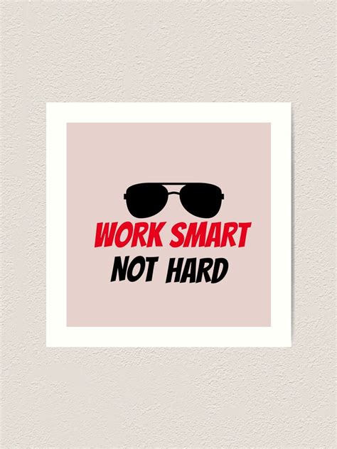 Work Smart Not Hard Motivational Quotes On Successful Life Art Print