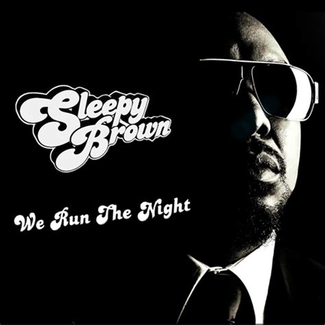 Sleepy Brown Debuts New Single We Run The Night