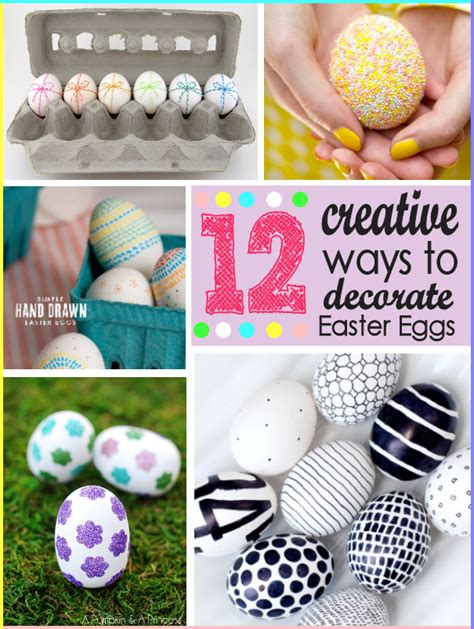 12 Creative Ways To Decorate Easter Eggs The Girl Creative