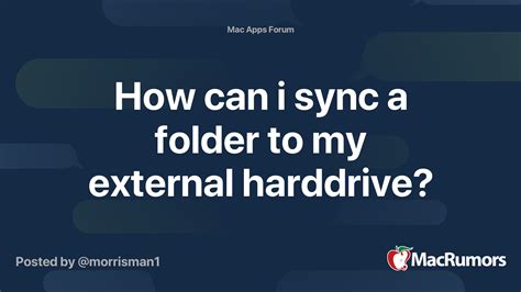 How Can I Sync A Folder To My External Harddrive Macrumors Forums