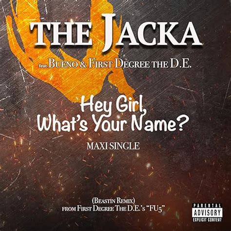 Hey Girl Whats Your Name Explicit By The Jacka On Amazon Music