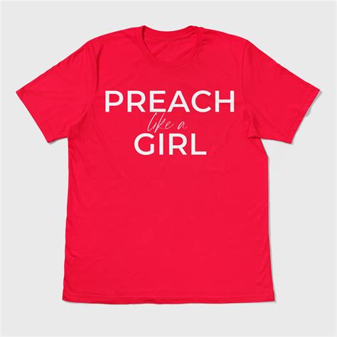 Preach Like A Girl T Shirt Christian Women Connection