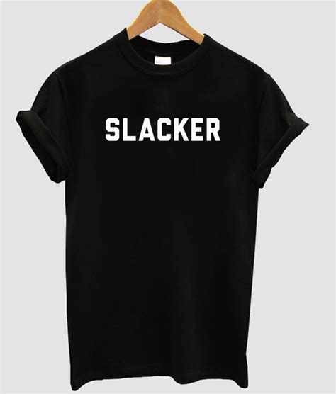 Slacker T Shirt