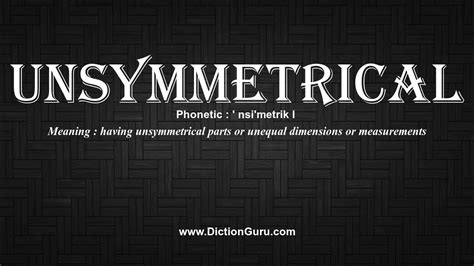 How To Pronounce Unsymmetrical With Meaning Phonetic Synonyms And
