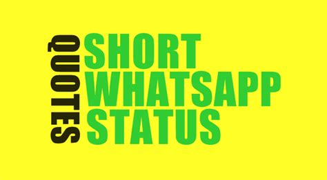 These types of whatsapp status are for the persons who want to exhibit a fresh side of their personality. 500+ Whatsapp Status Quotes - Short Quotes for Whatsapp Status