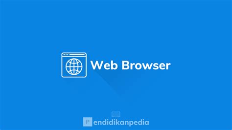 Web Browser Pengertian Cara Kerja Fungsi Dan Contohnya