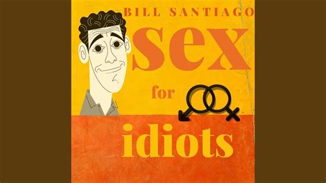 Sex For Idiots Live Youtube