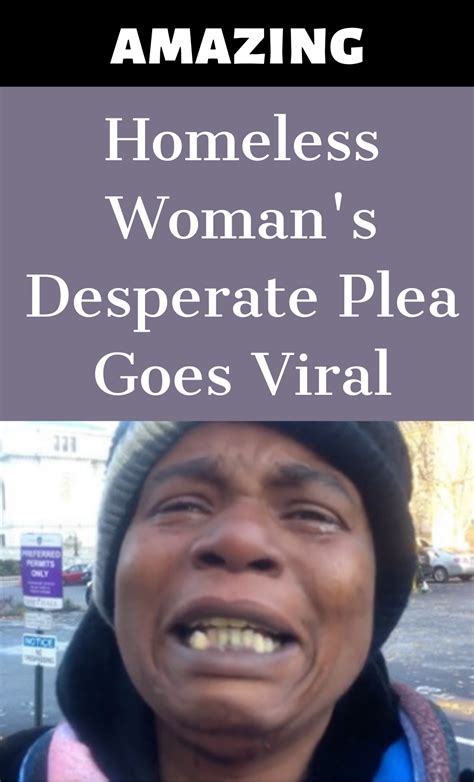 After Homeless Womans Desperate Plea Goes Viral Strangers Drive For Hours To Find Her Just