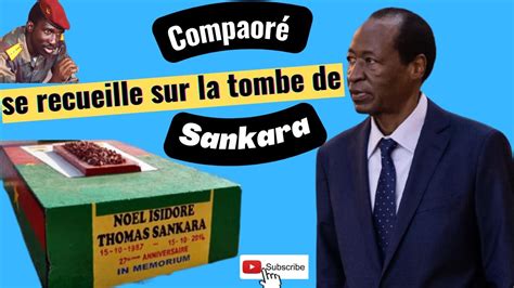 Blaise Compaore Se Recueille Sur La Tombe De Thomas Sankara Youtube